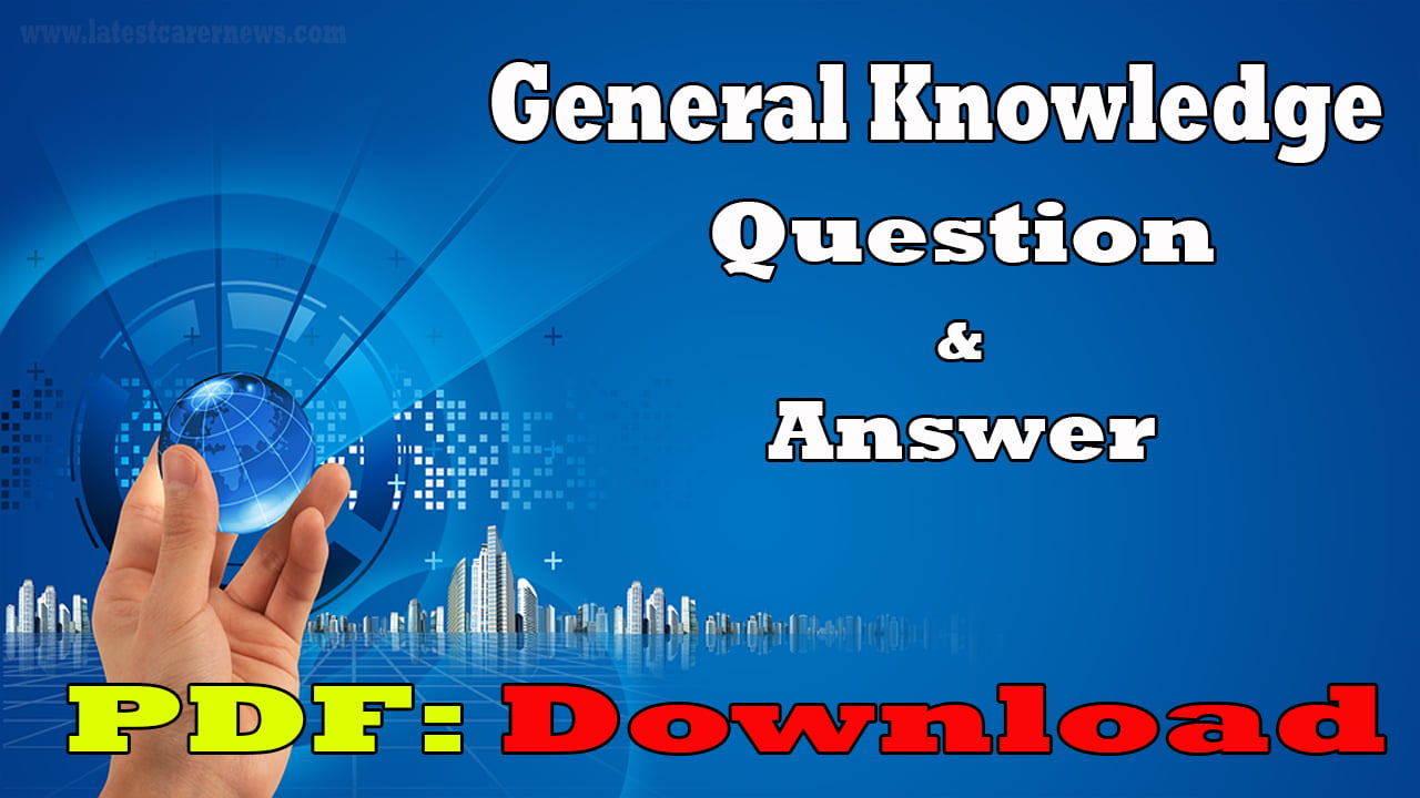 General Knowledge Questin and Answer