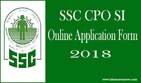 SSC CPO SI Online Application Form 2018