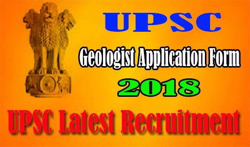 UPSC Geologist Application Form 2018