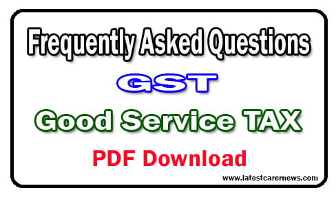 Frequently Asked Questions On GST