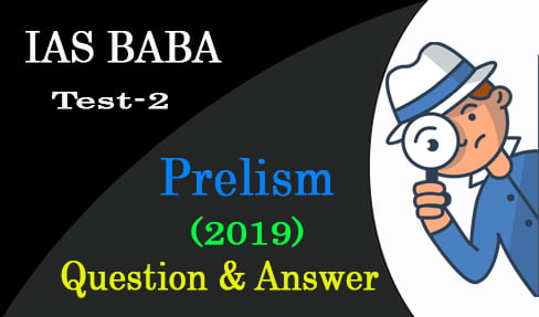IAS BABA Prelims 2019 Test 2