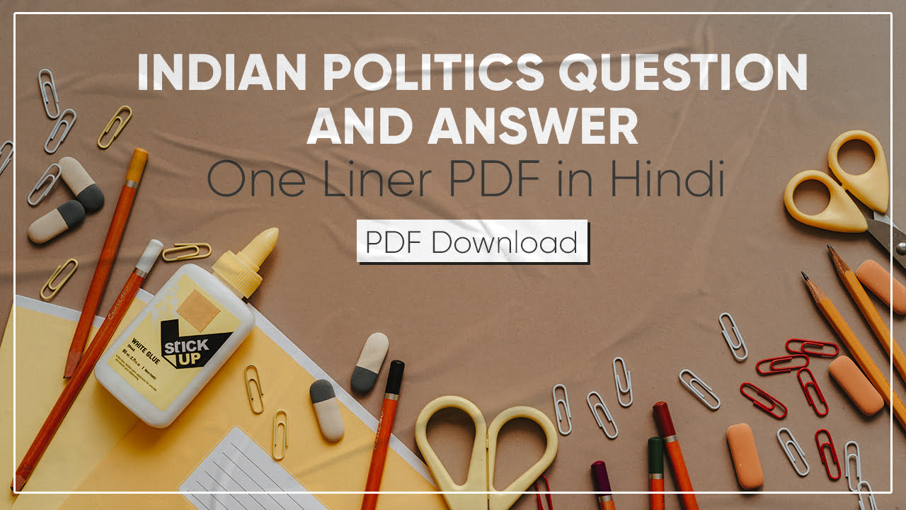 500 Indian Politics Question and Answer