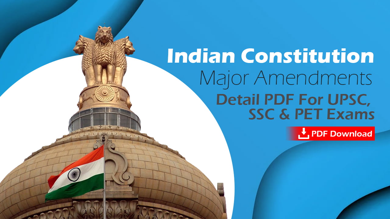 Indian Constitution Major Amendments