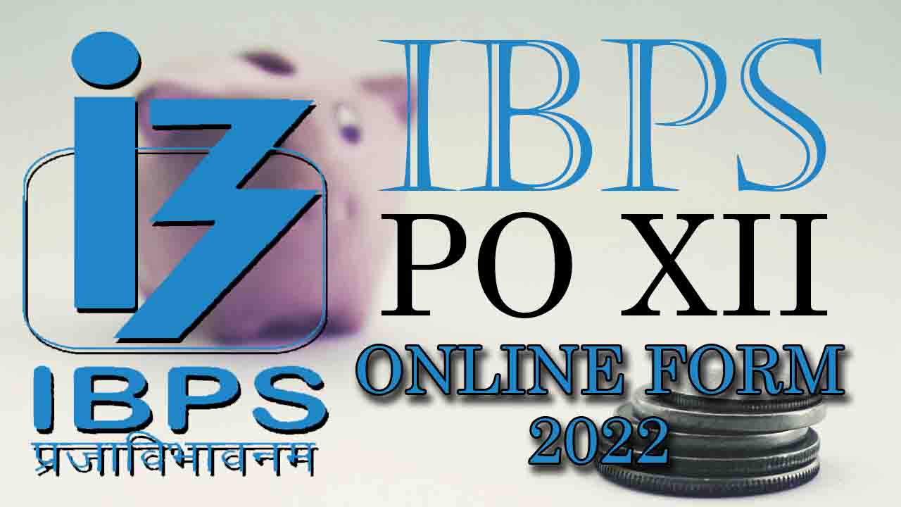 IBPS PO XII Form 2022