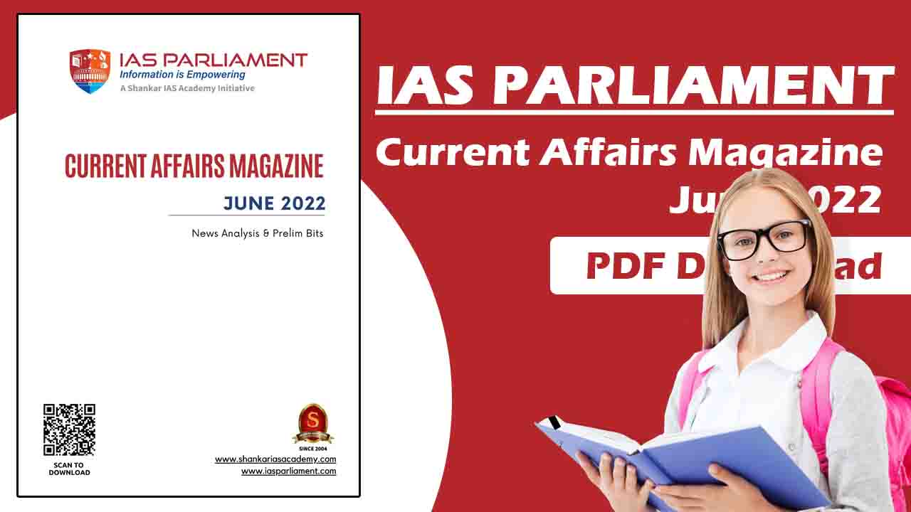 IAS Parliament Magazine June 2022